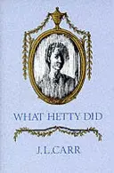 Čo robila Hetty - Život a listy - What Hetty Did - Life and Letters