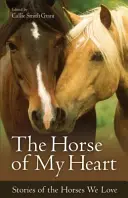 Kôň môjho srdca: Príbehy koní, ktoré milujeme - The Horse of My Heart: Stories of the Horses We Love
