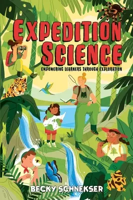 Expedičná veda: Expedičná kniha pre stredoškolákov (1. ročník): Posilnenie postavenia žiakov prostredníctvom skúmania - Expedition Science: Empowering Learners through Exploration