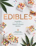 Jedlá: (Pochúťky z trávy, kuchárska kniha o konope, sladké a slané recepty z konope) - Edibles: Small Bites for the Modern Cannabis Kitchen (Weed-Infused Treats, Cannabis Cookbook, Sweet and Savory Cannabis Recipes