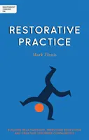 Nezávislé myslenie o restoratívnej praxi: Budovanie vzťahov, zlepšovanie správania a vytváranie silnejších komunít - Independent Thinking on Restorative Practice: Building Relationships, Improving Behaviour and Creating Stronger Communities