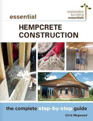 Základné konopné betónové konštrukcie: Kompletný sprievodca krok za krokom - Essential Hempcrete Construction: The Complete Step-By-Step Guide
