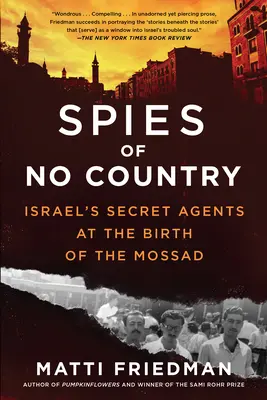 Špióni žiadnej krajiny: Tajní agenti Izraela pri zrode Mossadu - Spies of No Country: Israel's Secret Agents at the Birth of the Mossad