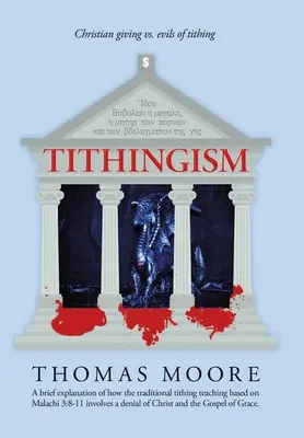 Desiatok: Kresťanské dávanie Vs. Zlo desiatkovania - Tithingism: Christian Giving Vs. Evils of Tithing