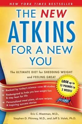 Nový Atkins pre nové ja, 1: Dokonalá diéta na zníženie hmotnosti a skvelý pocit - The New Atkins for a New You, 1: The Ultimate Diet for Shedding Weight and Feeling Great