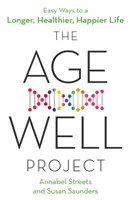 Projekt Age-Well - Jednoduché cesty k dlhšiemu, zdravšiemu a šťastnejšiemu životu - Age-Well Project - Easy Ways to a Longer, Healthier, Happier Life