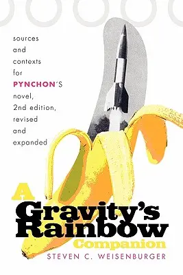 A Gravity's Rainbow Companion: Pynchonov román: pramene a súvislosti - A Gravity's Rainbow Companion: Sources and Contexts for Pynchon's Novel