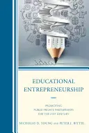 Podnikanie v oblasti vzdelávania: Podpora verejno-súkromných partnerstiev pre 21. storočie - Educational Entrepreneurship: Promoting Public-Private Partnerships for the 21st Century