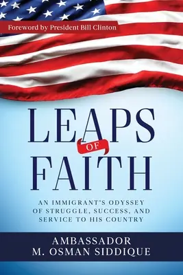 Skoky viery: Odysea prisťahovalca v boji, úspechu a službe svojej krajine - Leaps of Faith: An Immigrant's Odyssey of Struggle, Success, and Service to his Country