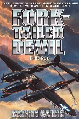 Diabol s vidlicovým chvostom: P-38 - Fork-Tailed Devil: The P-38