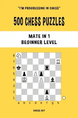 500 šachových hádaniek, Mat v 1, úroveň začiatočníkov - 500 Chess Puzzles, Mate in 1, Beginner Level