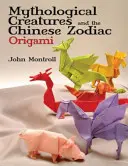 Mytologické bytosti a čínsky zverokruh Origami - Mythological Creatures and the Chinese Zodiac Origami