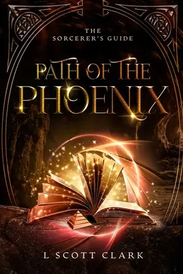 Cesta fénixa: Čarodejníkov sprievodca - Path of the Phoenix: The Sorcerer's Guide