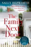 Rodina odvedľa - napínavé čítanie, ktoré je „sčasti rodinnou drámou, sčasti thrillerom z predmestia - Family Next Door - A gripping read that is 'part family drama, part suburban thriller'