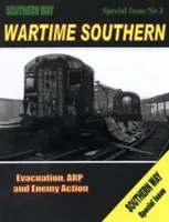 Vojnová Južná - Evakuácia, ARP a nepriateľské akcie - Wartime Southern - Evacuation, ARP and Enemy Action