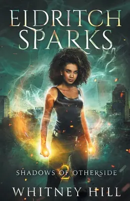 Eldritch Sparks (Staršie iskry): Stíny z inej strany Kniha 2 - Eldritch Sparks: Shadows of Otherside Book 2