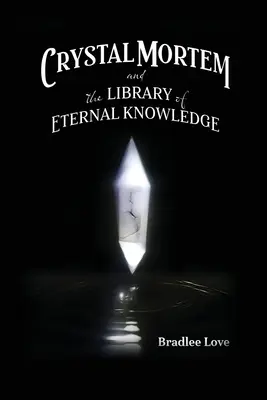 Crystal Mortem a knižnica večného poznania - Crystal Mortem and the Library of Eternal Knowledge