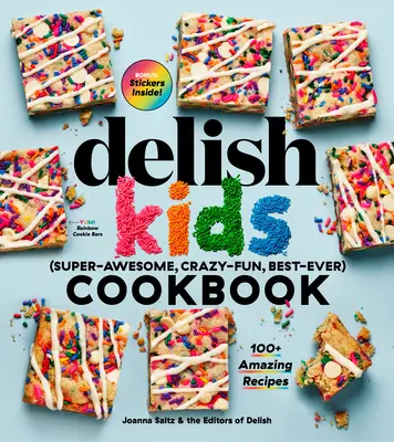 Kuchárska kniha Delish Kids (Super úžasné, bláznivo zábavné, najlepšie na svete): 100+ úžasných receptov - The Delish Kids (Super-Awesome, Crazy-Fun, Best-Ever) Cookbook: 100+ Amazing Recipes
