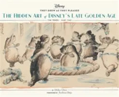 Kreslili, ako sa im páčilo Vol. 3: Skryté umenie Disneyho neskorého zlatého veku (40. roky 20. storočia - druhá časť) (Umenie Disneyho, kreslené ilustrácie, knihy o - They Drew as They Pleased Vol. 3: The Hidden Art of Disney's Late Golden Age (the 1940s - Part Two) (Art of Disney, Cartoon Illustrations, Books about