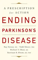 Ukončenie Parkinsonovej choroby: Recept na akciu - Ending Parkinson's Disease: A Prescription for Action