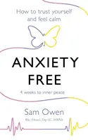 Bez úzkosti: Ako si dôverovať a cítiť sa pokojne - Anxiety Free: How to Trust Yourself and Feel Calm