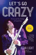 Poďme sa zblázniť: Prince a tvorba Purple Rain - Let's Go Crazy: Prince and the Making of Purple Rain