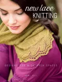 Nové pletenie čipiek: Nové vzory pre široké priestranstvá - New Lace Knitting: Designs for Wide Open Spaces