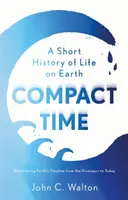 Kompaktný čas - krátke dejiny života na Zemi - Compact Time - A Short History of Life on Earth