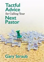 Taktné rady pre povolanie vášho budúceho pastora - Tactful Advice for Calling Your Next Pastor