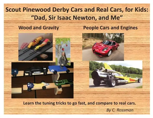 Skautské autá Pinewood Derby a skutočné autá, pre deti: Táta, sir Isaac Newton a ja - Scout Pinewood Derby Cars and Real Cars, for Kids: Dad, Sir Isaac Newton, and Me