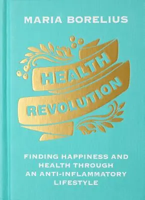 Revolúcia v zdravotníctve: Vydanie knihy: Nájsť šťastie a zdravie vďaka protizápalovému životnému štýlu - Health Revolution: Finding Happiness and Health Through an Anti-Inflammatory Lifestyle
