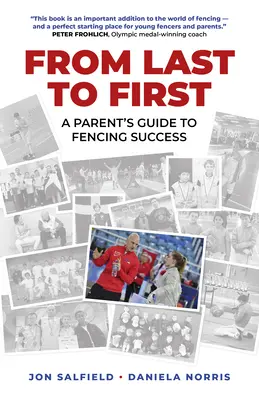 Od posledného k prvému: Sprievodca rodiča k úspechu v šerme - From Last to First: A Parent's Guide to Fencing Success
