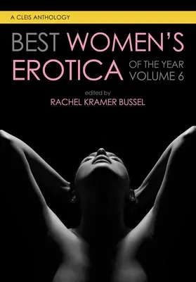 Najlepšia ženská erotika roka, zväzok 6 - Best Women's Erotica of the Year, Volume 6