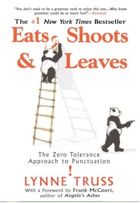 Eats, Shoots & Leaves: Prístup nulovej tolerancie k interpunkčným znamienkam - Eats, Shoots & Leaves: The Zero Tolerance Approach to Punctuation
