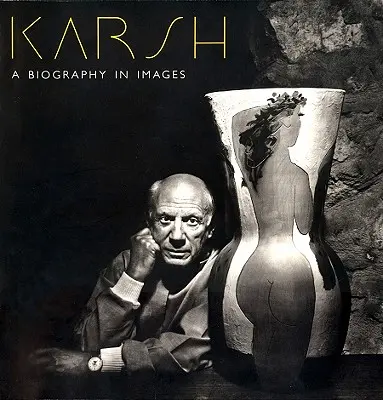 Karsh: Životopis v obrazoch - Karsh: A Biography in Images