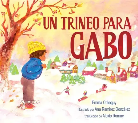 Un Trineo Para Gabo (Sane pre Gaba) - Un Trineo Para Gabo (a Sled for Gabo)