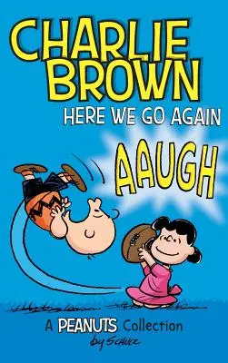 Charlie Brown: A je to tu zas: A PEANUTS Collection - Charlie Brown: Here We Go Again: A PEANUTS Collection