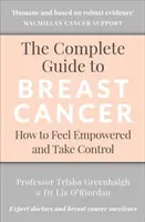 Kompletný sprievodca rakovinou prsníka: Ako sa cítiť posilnený a prevziať kontrolu - The Complete Guide to Breast Cancer: How to Feel Empowered and Take Control