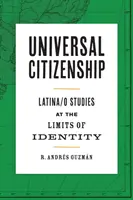 Univerzálne občianstvo: Latinskoamerické štúdiá na hraniciach identity - Universal Citizenship: Latina/O Studies at the Limits of Identity