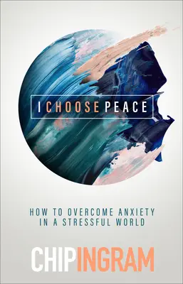 Volím si pokoj: Ako upokojiť svoje srdce v úzkostlivom svete - I Choose Peace: How to Quiet Your Heart in an Anxious World