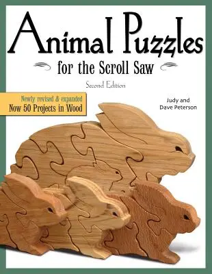 Zvieracie puzzle pre pílku, druhé vydanie: Nové revidované a rozšírené vydanie, teraz 50 projektov z dreva - Animal Puzzles for the Scroll Saw, Second Edition: Newly Revised & Expanded, Now 50 Projects in Wood