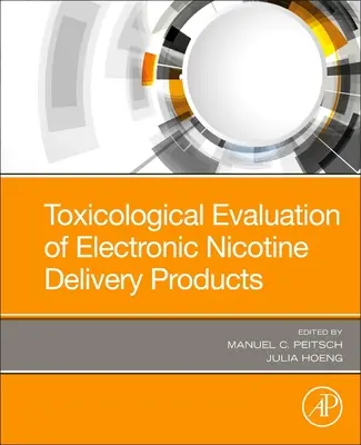 Toxikologické hodnotenie elektronických produktov na dodávanie nikotínu - Toxicological Evaluation of Electronic Nicotine Delivery Products