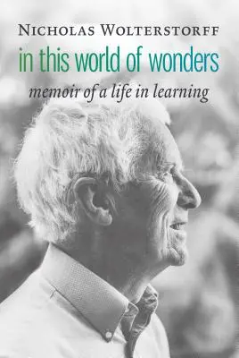 V tomto svete zázrakov: Spomienky na život v učení - In This World of Wonders: Memoir of a Life in Learning