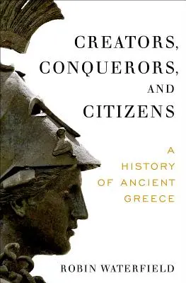 Tvorcovia, dobyvatelia a občania: Dějiny starovekého Grécka: Podmanitelia, víťazi a dobyvatelia - Creators, Conquerors, and Citizens: A History of Ancient Greece