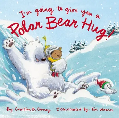 Objímem ťa s ľadovým medveďom! Polstrovaná dosková kniha - I'm Going to Give You a Polar Bear Hug!: A Padded Board Book