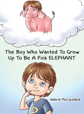 Chlapec, ktorý chcel vyrásť na ružového slona - The Boy Who Wanted to Grow Up to Be a Pink Elephant