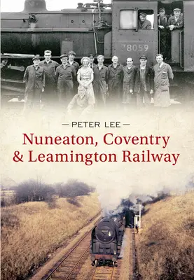 Železnica Nuneaton, Coventry a Leamington - Nuneaton, Coventry & Leamington Railway