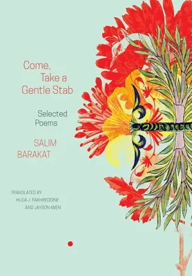 Poď, jemne sa ponor: Vybrané básne - Come, Take a Gentle Stab: Selected Poems