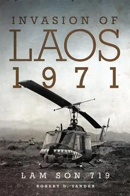 Invázia do Laosu, 1971: Lam Son 719 - Invasion of Laos, 1971: Lam Son 719