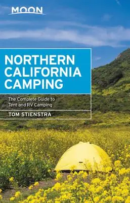 Moon Severná Kalifornia Camping: Kompletný sprievodca stanovým a obytným kempingom - Moon Northern California Camping: The Complete Guide to Tent and RV Camping